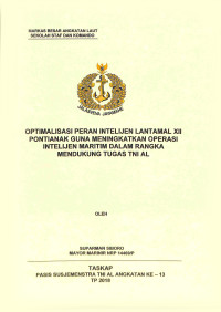 Optimalisasi peran intelijen Lantamal XII Pontianak guna meningkatkan operasi intelijen maritim dalam rangka mendukung tugas TNI AL