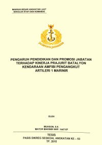 Pengaruh pendidikan dan promosi jabatan terhadap kinerja prajurit batalyon kendaraan Amfibi Pengangkut Artileri 1 Marinir