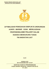 Optimalisasi penegakan disiplin dilingkungan korps marinir guna mewujudkan profesionalisme prajuriti dalam rangka mendukung tugas TNI Angkatan Laut