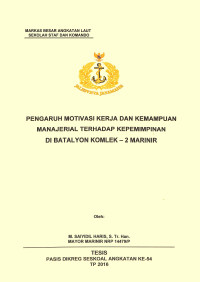 Pengaruh motivasi kerja dan kemampuan manajerial terhadap kepemimpinan di Batalyon Komlek-2 Marinir