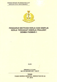 Pengaruh Motivasi Kerja Dan Disiplin Kerja Terhadap Kinerja Prajurit Denma Pasmar-1