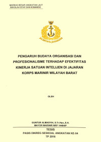 Pengaruh budaya organisasi dan profesionalisme terhadap efektivitas kinerja satuan intelijen jajaran KORPS Marinir Wilayah Barat