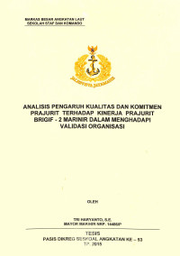 Analisis pengaruh kualitas dan komitmen prajurit terhadap kinerja Prajurit Brigif-2 Marinir dalam menghadapi validasi organisasi