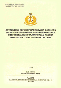 Optimalisasi kepemimpinan perwira batalyon infanteri korps marinir guna meningkatkan profesionalisme prajurit dalam rangka mendukung tugas TNI Angkatan Laut