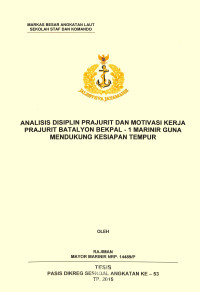 Analisis disiplin prajurit dan motivasi kerja prajurit Batalyon Bekpal-1 Marinir guna mendukung kesiapan tempur