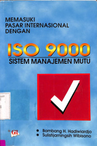 Memasuki pasar internasional dengan ISO 9000. sistem manajemen mutu