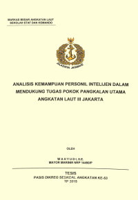 Analisis kemampuan personil intelijen dalam mendukung tugas pokok pangkalan utama Angkatan Laut III Jakarta