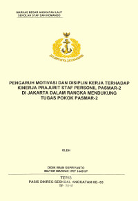 Pengaruh motivasi dan disiplin kerja terhadap kinerja prajurit staf personil Pasmar-2 di Jakarta dalam rangka mendukung tugas pokok Pasmar-2