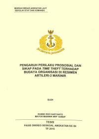 Pengaruh perilaku prososial dan sikap pada tima theft terhadap budaya organisasi di Resimen Artileri-2 marinir