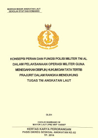 Konsepsi peran dan fungsi polisi militer tni al dalam pelaksanaan operasi militer guna menegakkan disiplin, hukum dan tata tertib prajurit dalam rangka mendukung tugas TNI Angkatan Laut