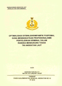 Optimalisasi Ditbinlidkrimpamfik Puspomal guna meningkatkan profesionalisme penyelidikan kriminal dalam rangka mendukung tugas TNI Angkatan Laut