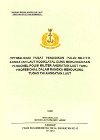 Optimalisasi pusat pendidikan polisi militer angkatan laut Kodiklatal guna menghasilkan personel polisi militer angkatan laut yang profesional dalam rangka mendukung tugas TNI Angkatan Laut