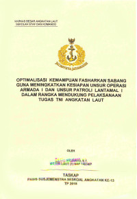 Optimalisasi kemampuan Fasharkan Sabang guna meningkatkan kesiapan unsur operasi armada I dan unsur patroli Lantamal I dalam rangka mendukung pelaksanaan tugas TNI Angkatan Laut