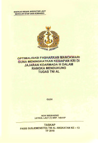 Optimalisasi Fasharkan Manokwari guna meningkatkan kesiapan KRI di jajaran Koarmada III dalam rangka mendukung tugas TNI AL