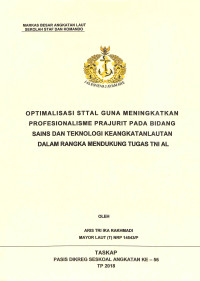 Optimalisasi STTAL guna meningkatkan profesionalisme prajurit pada bidang sains dan teknologi keangkatanlautan dalam rangka mendukung tugas TNI AL