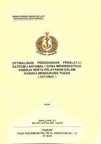 Optimalisasi penggunaan peralatan Satkom Lantamal I guna meningkatkan kinerja serta pelayanan dalam rangka mendukung tugas Lantamal I