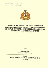 Analisis data intelijen dan kemampuan personel intelijen dalam penyelenggaraan kegiatan intelijen guna mendukung operasi keamanan laut di Lanal Banten