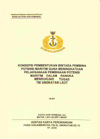 Konsepsi pembentukan bintara pembina potensi maritim guna meningkatkan pelaksanaan pembinaan potensi maritim dalam rangka mendukung tugas TNI Angkatan Laut