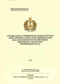 Optimalisasi uji pemeriksaan kesehatan bagi awak pesawat udara guna meningkatkan kualitas kesehatan dalam rangka mendukung tugas pusat penerbangan TNI AL