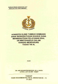 Konsepsi klinik tumbuh kembang anak berkebutuhan khusus guna meningkatkan pelayanan RSAL Dr Mintohardjo dalam rangka mendukung tugas TNI AL