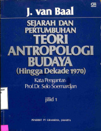 Sejarah dan Pertumbuhan Teori Antropologi Budaya(Hingga Dekade   1970) Jilid 1