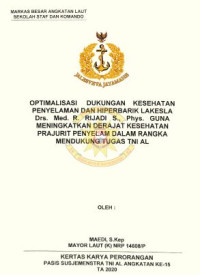 Optimalisasi dukungan kesehatan penyelaman dan hiperbarik Lakesla Drs. Med. R. Rijadi S., Phys. Guna meningkatkan derajat kesehatan prajurit penyelam dalam rangka mendukung tugas TNI AL