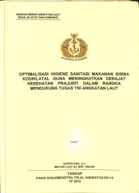 Optimalisasi higiene sanitasi makanan siswa Kodiklatal guna meningkatkan derajat kesehatan prajurit dalam rangka mendukung tugas TNI Angkatan Laut