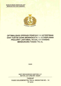 Optimalisasi operasi penegakan ketertiban dan yustisi guna meningkatkan kedisiplinan prajurit Lantamal VII dalam rangka mendukung tugas TNI AL