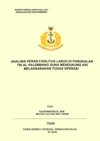 Analisis peran fasilitas labuh pangkalan TNI AL Palembang guna mendukung KRI melaksanakan tugas operasi