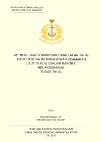 Optimlisasi kemampuan pangkalan TNI AL Banten guna meningkatkan keamanan laut di Alki I dalam rangka melaksanakan tugas TNI AL