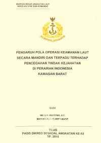 Pengaruh pola operasi keamanan laut secara mandiri dan terpadu terhadap pencegahan tindak kejahatan di perairan Indonesia kawasan barat