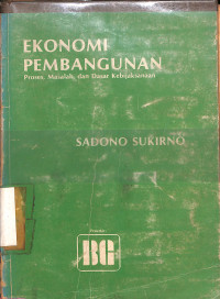 EKONOMI PEMBANGUNAN: PROSES MASALAH, DAN DASAR KEBIJAKSANAAN