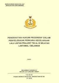 Pendekatan hukum progresif dalam penyelesaian perkara kecelakaan lalu lintas prajurit TNI AL di wilayah Lantamal I Belawan