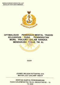 Optimalisasi pembinaan mental tradisi kejuangan guna peningkatan moril prajurit dalam rangka mendukung tugas TNI AL