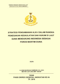 Strategi pengamanan ALKI-I dalam rangka penegakan kedaulatan dan hukum di Laut guna mendukung Indonesia sebagai Poros Maritim Dunia