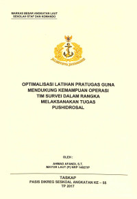 Optimalisasi latihan pratugas guna mendukung kemampuan operasi tim survei dalam rangka melaksanakan tugas Pushidrosal