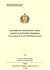 Implementasi penanganan jaring apong dalam rangka keamanan pelayaran di Alur Perairan Cilacap