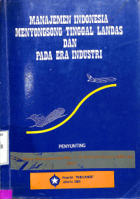 MANAJEMEN INDONESIA MENYONGSONG TINGGAL LANDAS DAN PADA ERA INDUSTRI