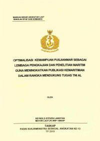 Optimalisasi kemampuan Pusjianmar sebagai lembaga pengkajian dan penelitian maritim guna meningkatkan publikasi kemaritiman dalam rangka mendukung tugas TNI AL