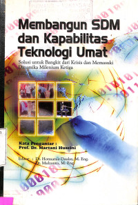 Membangun SDM dan Kapabilitas Teknologi Umat. Solusi untuk Bangkit dari Krisis dan Memasuki Dinamika Milenium Ketiga