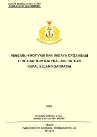 Pengaruh motivasi dan budaya organisasi terhadap kinerja prajurit satuan kapal selam Koarmatim