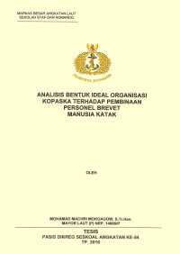 Analisis bentuk ideal organisasi Kopaska terhadap pembinaan personel brevet manusia katak