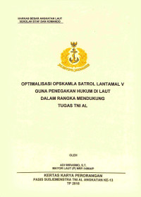 Optimalisasi Opskamla Satrol Lantamal V guna penegakan hukum di laut dalam rangka mendukung tugas TNI AL