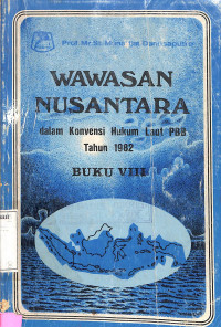 Wawasan Nusantara dalam Konvensi Hukum Laut PBB Tahun 1982 Buku VIII