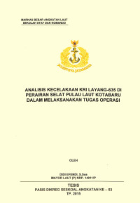 Analisis kecelakaan KRI Layang-635 di Perairan Selat Pulau Laut Kotabaru dalam melaksanakan tugas operasi