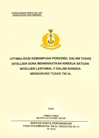 Optimalisasi kemampuan personel dalam tugas intelijen guna meningkatkan kinerja satuan intelijen Lantamal V dalam rangka mendukung tugas TNI AL