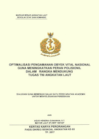 Optimalisasi pengamanan Obyek Vital Nasional guna meningkatkan peran Polisionil dalam rangka mendukung tugas TNI Angkatan Laut