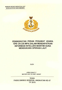 Peningkatan peran pesawat udara tipe CN 235 MPA dalam mendapatkan infromasi intelijen maritim guna mendukung operasi laut