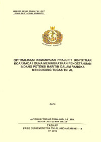 Optimalisasi kemampuan prajurit Dispotmar Koarmada I guna meningkatkan pengetahuan bidang potensi maritim dalam rangka mendukung tugas TNI AL