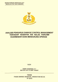 Analisis pengaruh damage control management terhadap kesiapan KRI kelas parchim Koarmabar guna mendukung operasi